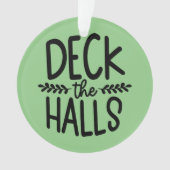 Deck The Halls Weihnachtsschmuck Ornament (Vorderseite)
