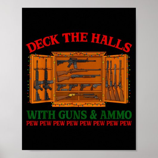 Deck The Halls With Guns &amp; Ammo Funny Christma Poster (Vorne)