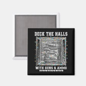 Deck The Halls With Guns &amp; Ammo  Magnet (Vorderseite/Rückseite)