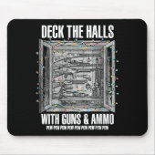 Deck The Halls With Guns & Ammo Mousepad (Vorne)