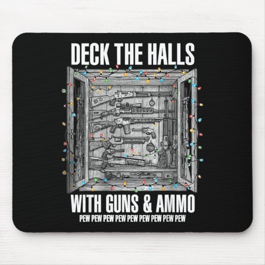 Deck The Halls With Guns &amp; Ammo  Mousepad (Vorne)