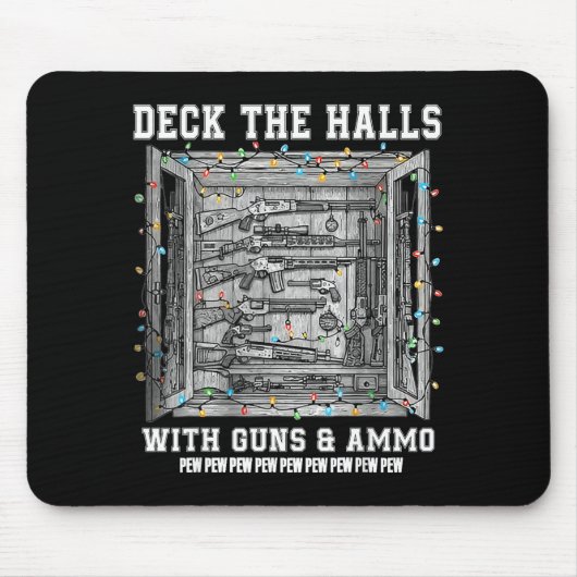 Deck The Halls With Guns &amp; Ammo  Mousepad (Vorne)