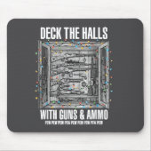 Deck The Halls With Guns And Ammo Mousepad (Vorne)