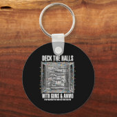 Deck The Halls With Guns And Ammo Schlüsselanhänger (Vorderseite)