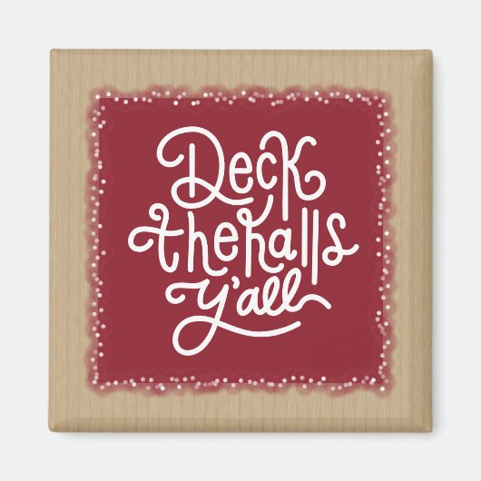 Deck the Halls Y'all Magnet (Vorne)