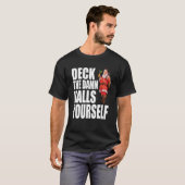 Deck The Halls Yourself Funny Grumpy Christmas Sar T-Shirt (Vorne ganz)