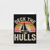 Deck The Hulls Funny Nautiful Sailing 1 Karte (Vorderseite)