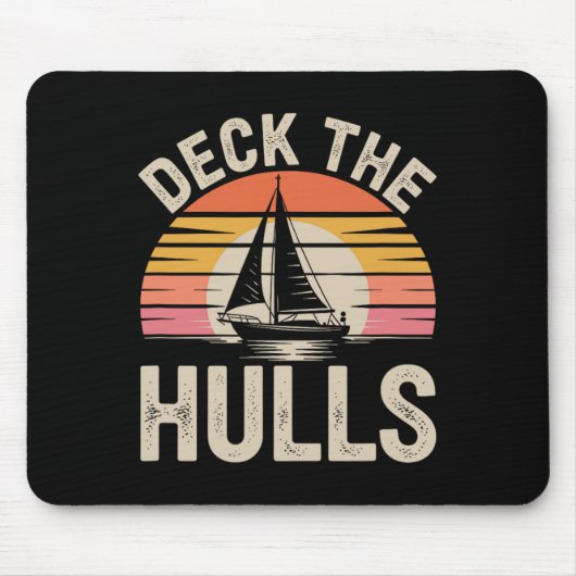 Deck The Hulls Funny Nautiful Sailing 1 Mousepad (Vorne)