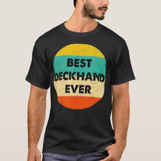 Deckhand Best Deckhand Ever T-Shirt