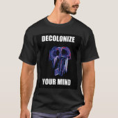 decolonize Ihren Verstand T-Shirt (Vorderseite)