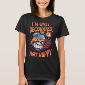 Decorated Not Happy T-Shirt (Vorderseite)