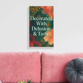 Decorated With Delusion & Taste Modern Canvas Leinwanddruck