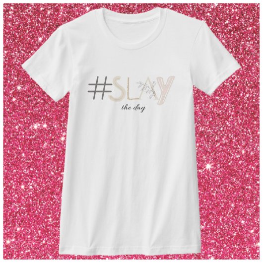 Decorative White & Beige SLAY The Day T - Shirt