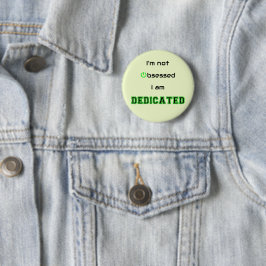 Dedicated nicht besessen Geek lustig Button