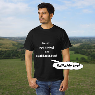 Dedicated, nicht besessen lustiger Spruch benutzer T-Shirt