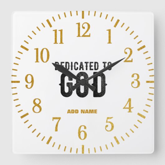 DEDICATED TO GOD  CUSTOMIZABLE COOL BLACK TEXT QUADRATISCHE WANDUHR (Vorderseite)