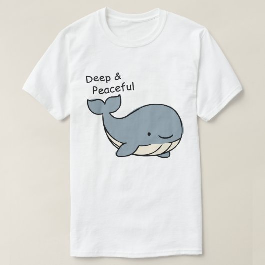 Deep and Peaceful Whale Minimalist Motivation T-Shirt (Design vorne)