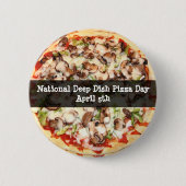 Deep Dish Pizza Day April 5th Holiday Button (Vorderseite)