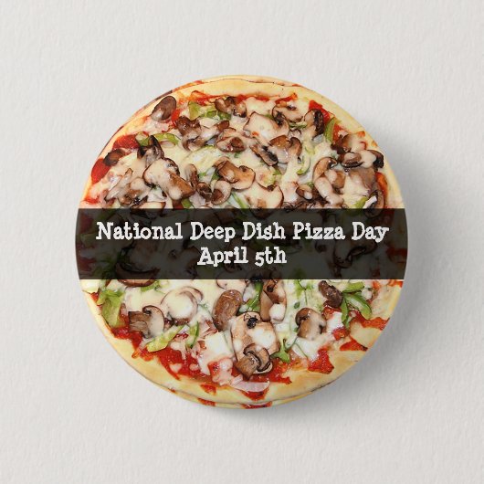 Deep Dish Pizza Day April 5th Holiday Button (Vorderseite)
