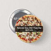 Deep Dish Pizza Day April 5th Holiday Button (Vorne & Hinten)