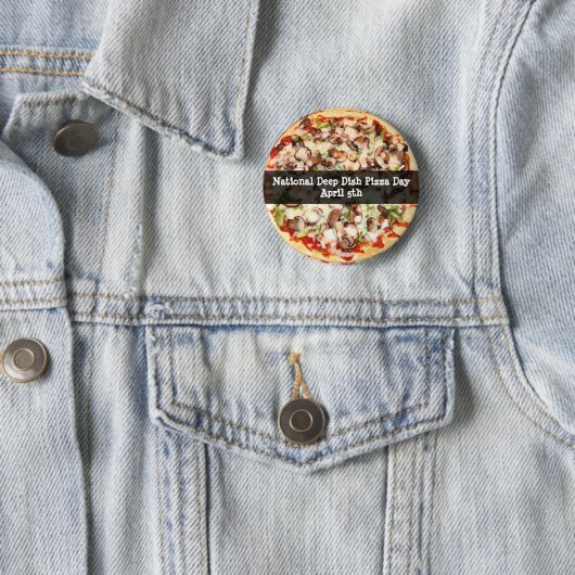 Deep Dish Pizza Day April 5th Holiday Button (Beispiel)