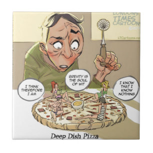 Deep-Dish-Pizza Lustige Philosophische Fliese