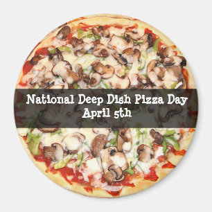 Deep Dish Pizza Tag 5. April Feiertagsmagnet Magnet