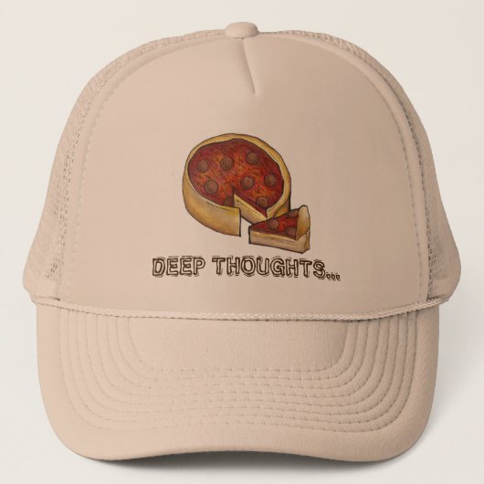 Deep Dish Thoughts Chicago Pepperoni Pizza Hat Truckerkappe (Vorderseite)