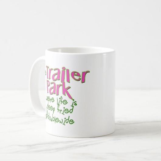 Deep Fried Double Wide Trailer Park Kaffeetasse (Vorderseite Links)
