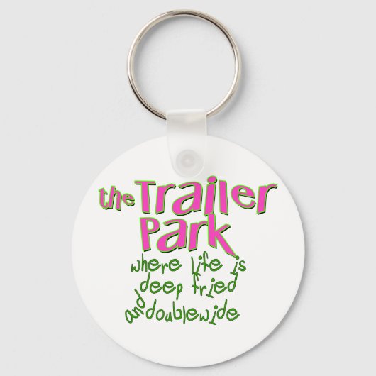 Deep Fried Double Wide Trailer Park Schlüsselanhänger (Vorderseite)
