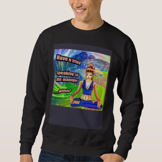 Deep Fried Meme Speak To The Manager Within Karen  Sweatshirt (Vorderseite)