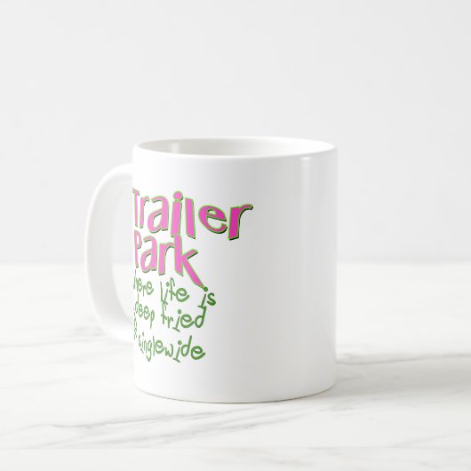 Deep Fried Singlewide Kaffeetasse (Vorderseite Links)