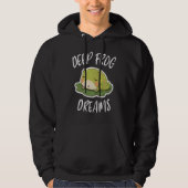 Deep Frog Dreams For A Toad Lover Frog Fans Hoodie (Vorderseite)