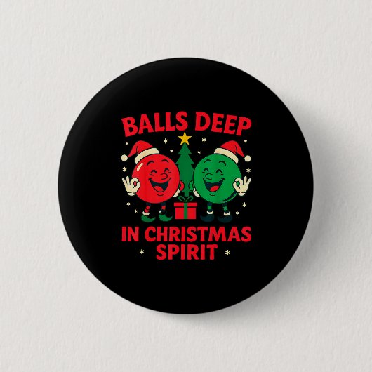 Deep In Christmas Srit Funny Adult Christmas Humor Button (Vorderseite)