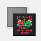 Deep In Christmas Srit Funny Adult Christmas Humor Magnet (Vorderseite/Rückseite)