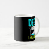 Deep Learning Funny Artificial Intelligence Machin Kaffeetasse (VorderseiteRechts)