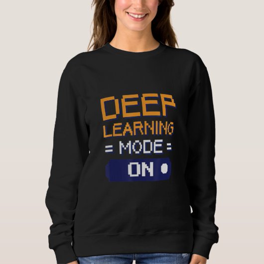 Deep Learning-Modus Auf Software-Dateningenieuren Sweatshirt (Vorderseite)