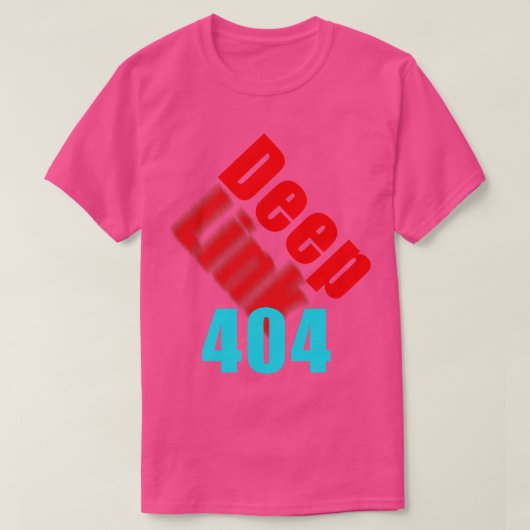 Deep Link 404 1 T-Shirt (Design vorne)