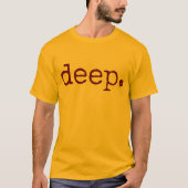 Deep T - Shirt (Vorderseite)