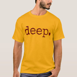 Deep T - Shirt