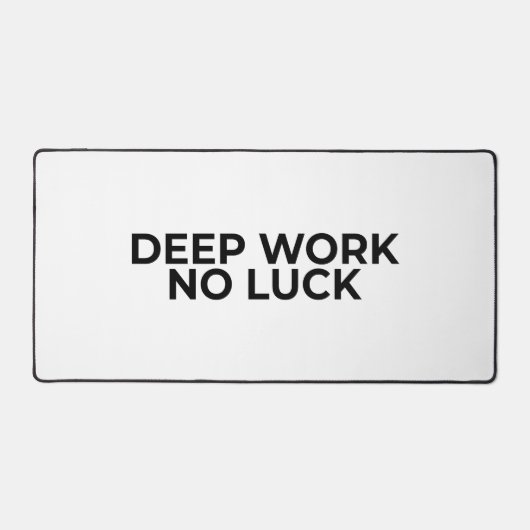 Deep Work No Luck Large Minimalist Typographic  Schreibtischunterlage (Vorderseite)