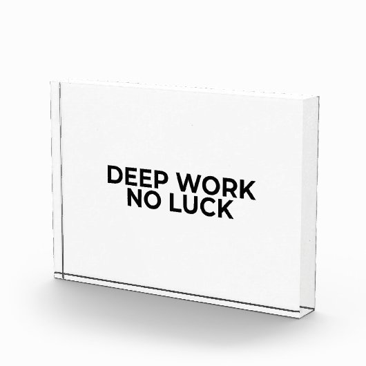 Deep Work No Luck Minimalist Acrylic Desk Block (Rechts)