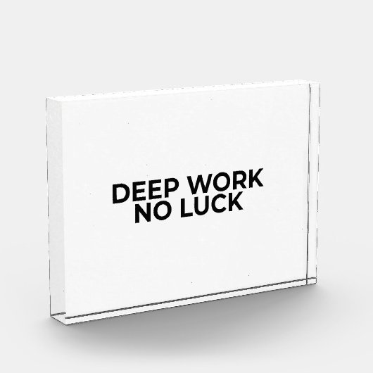 Deep Work No Luck Minimalist Acrylic Desk Block (Links)