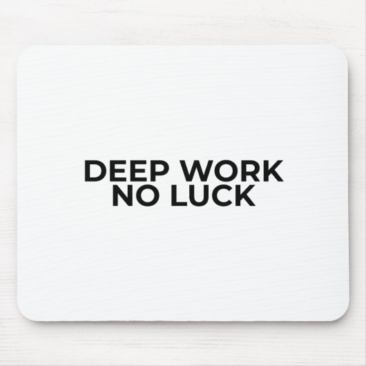 Deep Work No Luck Minimalist Typographic Mouse Pad Mousepad (Vorne)