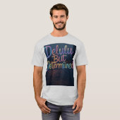 "Deeply Delulu, Willy Determined" T-Shirt (Vorne ganz)