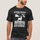 Deer Hunt Weekend Forecast Hunting With A Chance O T-Shirt (Vorderseite)