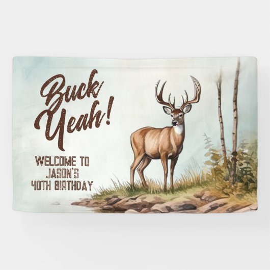 Deer Hunting Buck Yeah 40th Birthday Welcome Sign Banner (Horizontal)