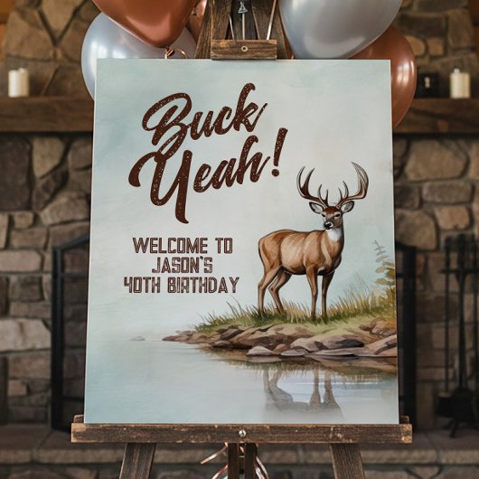 Deer Hunting Buck Yeah 40th Birthday Welcome Sign Poster