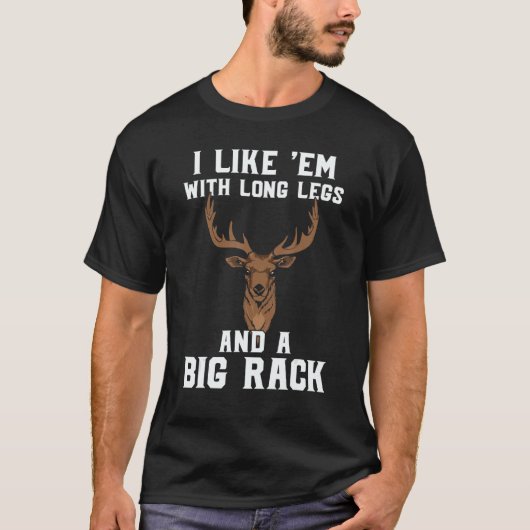Deer Hunting Hunter  I Like Em With Long Legs & A  T-Shirt (Vorderseite)
