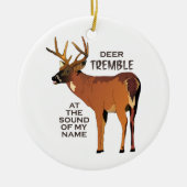 Deer Tremble Keramik Ornament (Vorne)